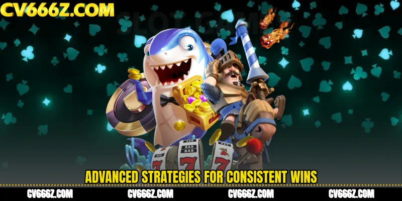 Advanced Strategies for Consistent Wins