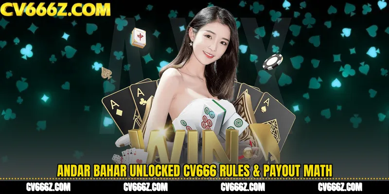 Andar Bahar Unlocked CV666 Rules & Payout Math