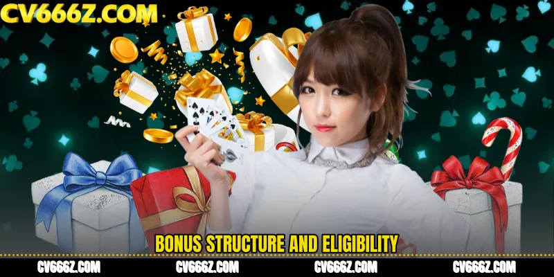 Bonus structure and eligibility