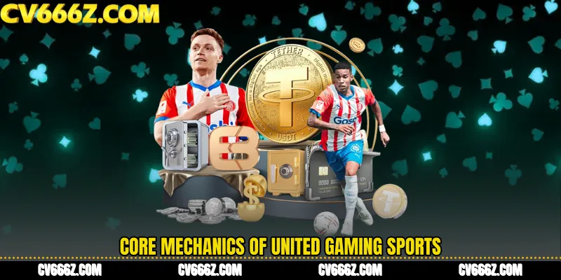 Core Mechanics of United Gaming Sports