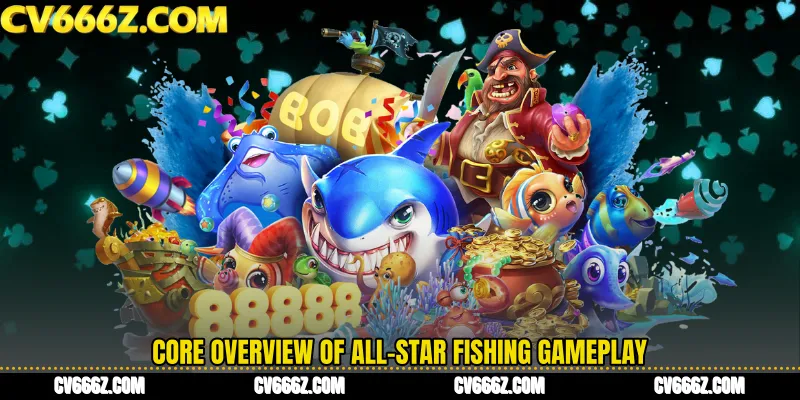 Core Overview of All-Star Fishing Gameplay