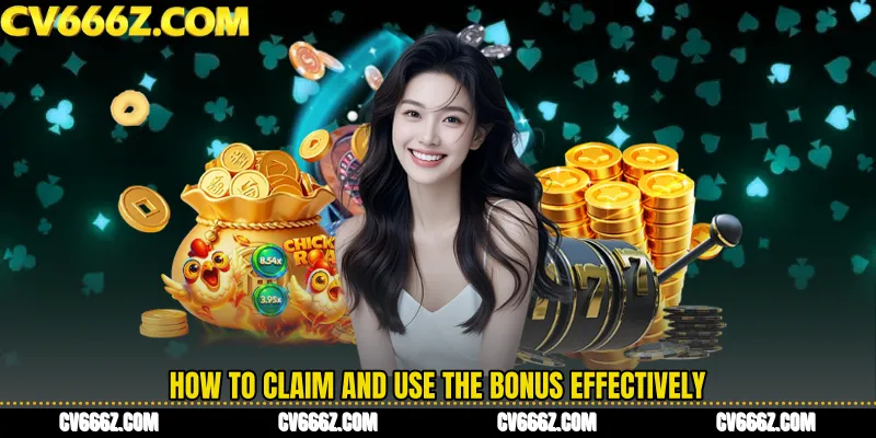 How to Claim and Use the Bonus Effectively