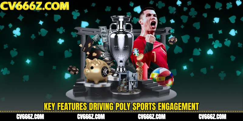 Key Features Driving Poly Sports Engagement