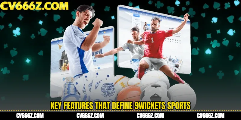 Key Features That Define 9Wickets Sports