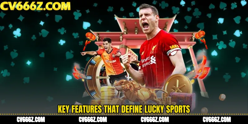 Key Features That Define Lucky Sports