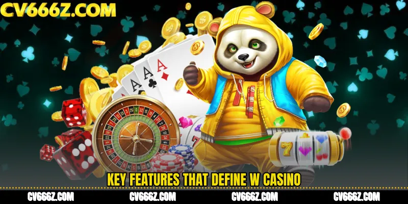 Key Features That Define W Casino