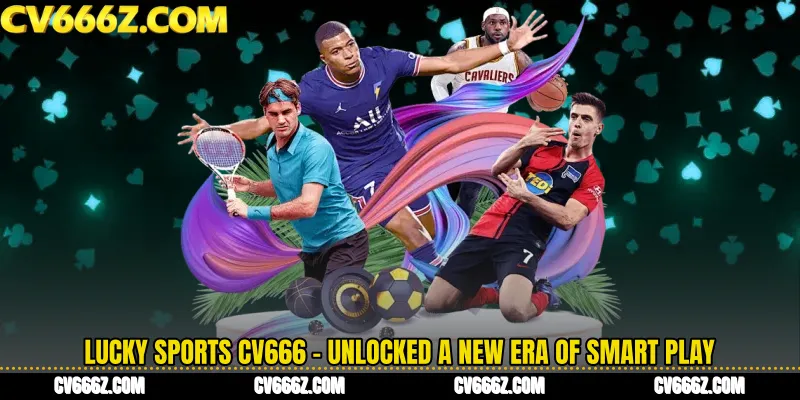 Lucky Sports CV666 - Unlocked A New Era of Smart Play