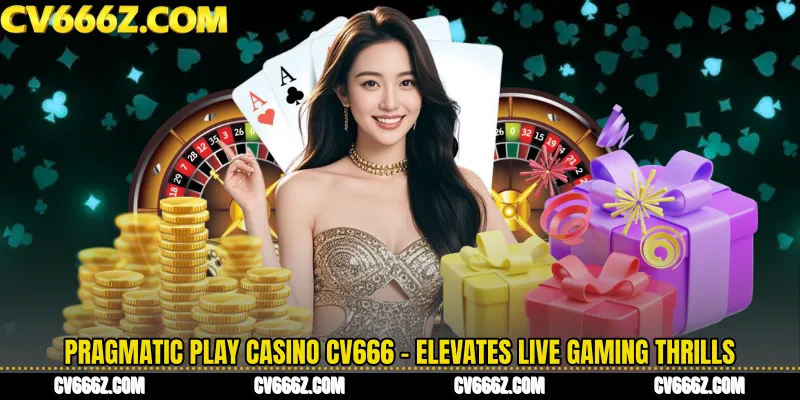Pragmatic Play Casino CV666 - Elevates Live Gaming Thrills