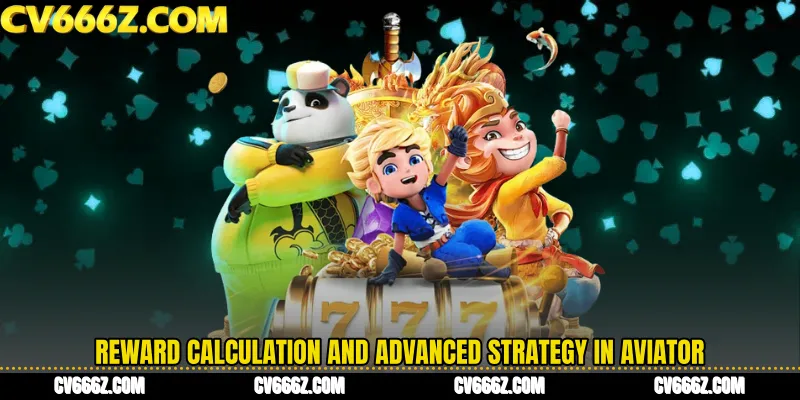 Reward Calculation and Advanced Strategy in Aviator