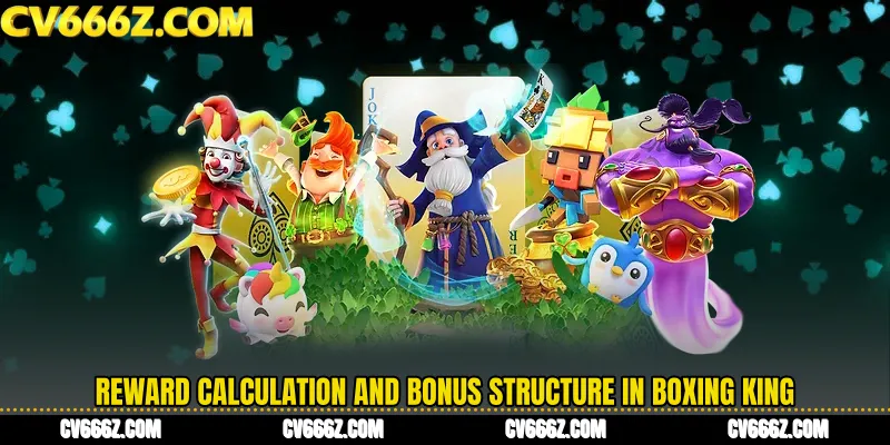 Reward Calculation and Bonus Structure in Boxing King