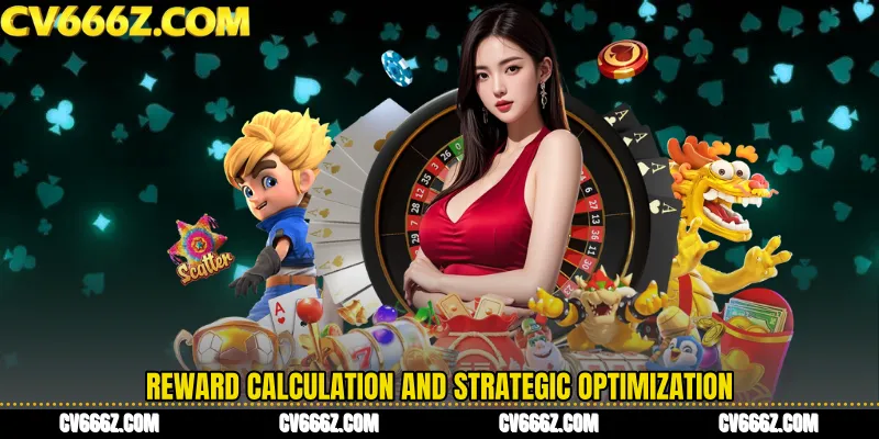 Reward Calculation and Strategic Optimization