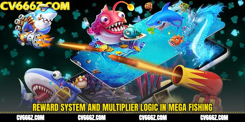 Reward System and Multiplier Logic in Mega Fishing