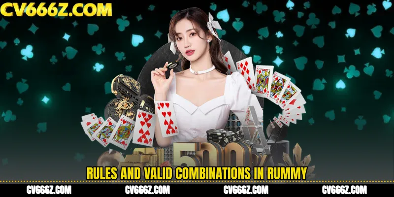 Rules and Valid Combinations in Rummy