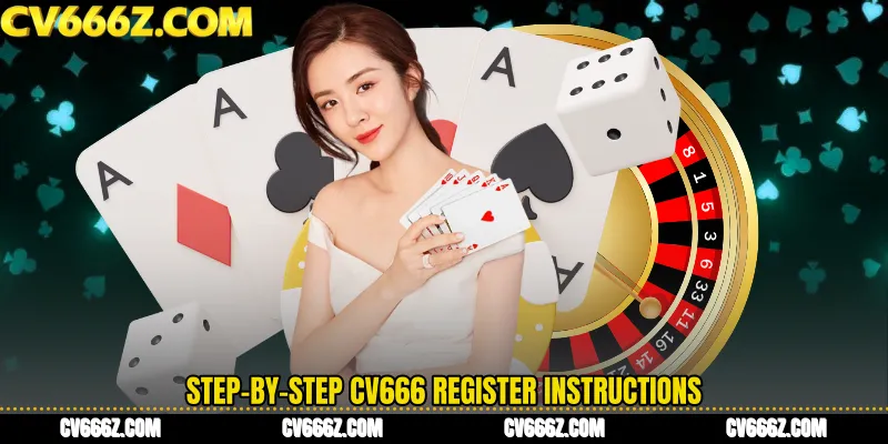 Step-by-Step CV666 Register Instructions