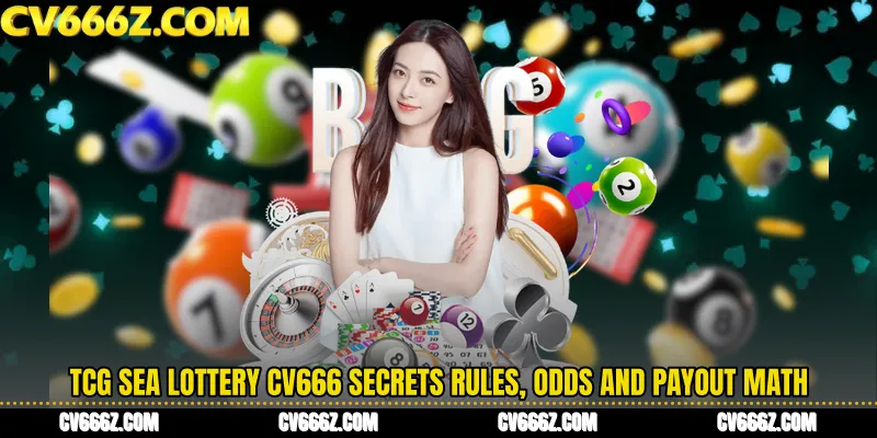 TCG Sea Lottery CV666 Secrets Rules, Odds and Payout Math