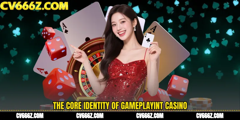 The Core Identity of Gameplayint Casino