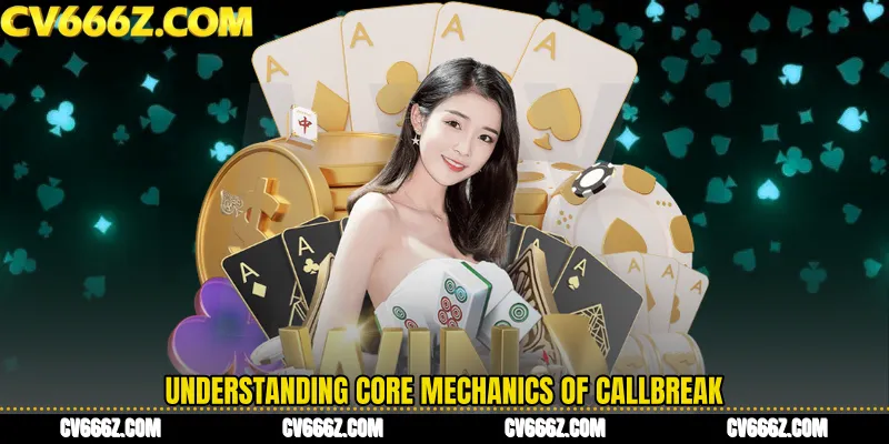 Understanding Core Mechanics of Callbreak