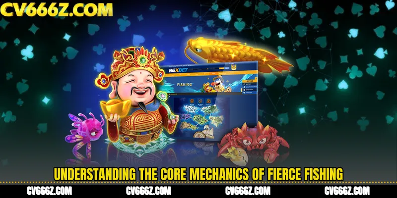Understanding the Core Mechanics of Fierce Fishing