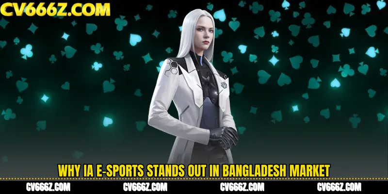 Why IA E-Sports Stands Out in Bangladesh Market
