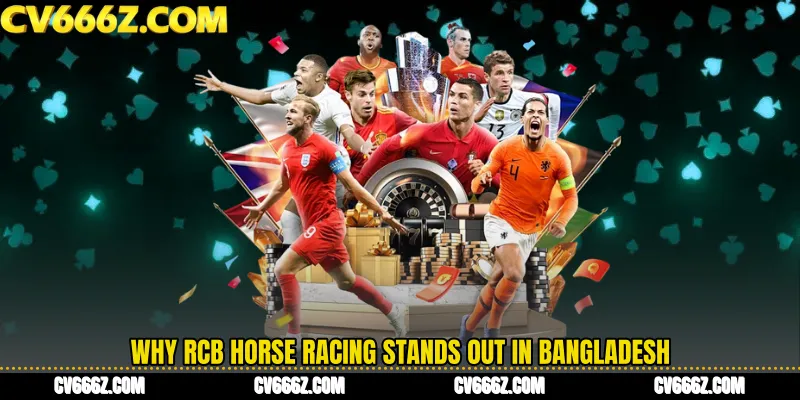 Why RCB Horse Racing Stands Out in Bangladesh