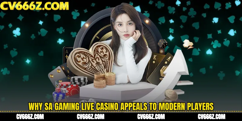 Why SA Gaming Live Casino Appeals to Modern Players